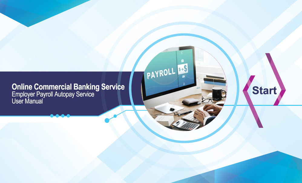 Online Commercial Banking Service
Employer Payroll Autopay Service
User Manual

